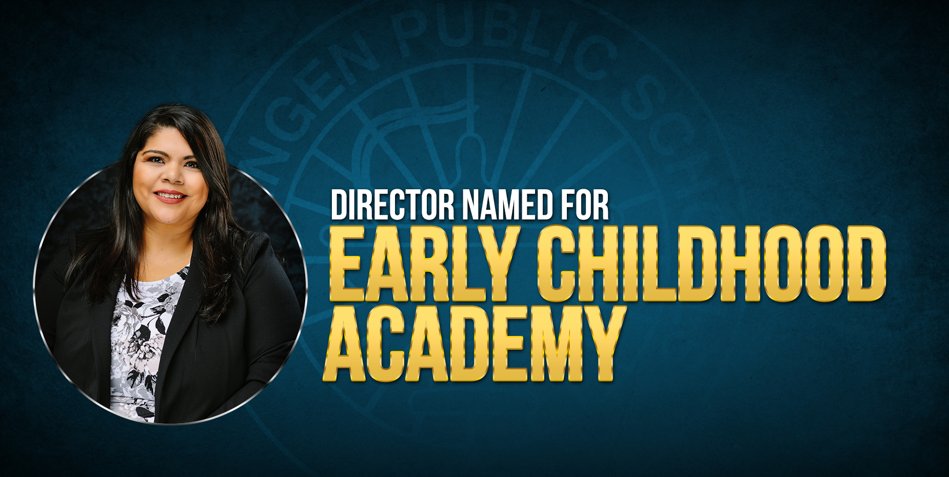 Ha sido nombrada la directora de Early Chidhood Academy.
