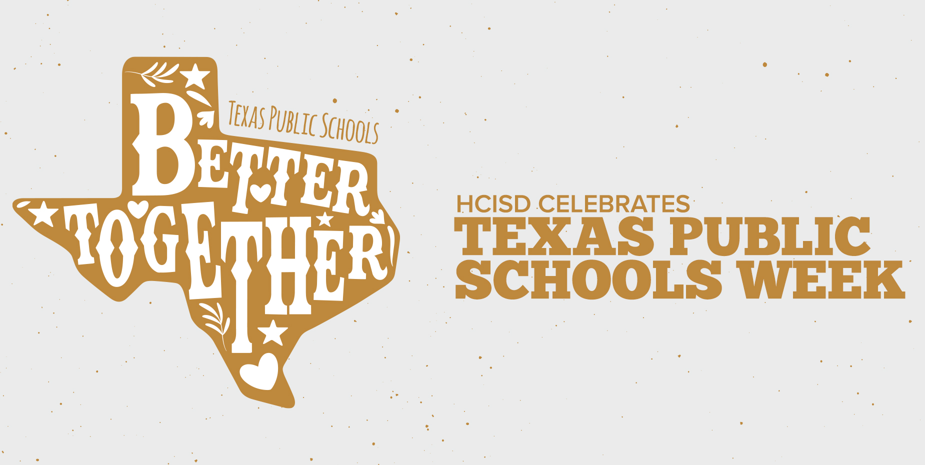 HCISD celebra la Semana de las Escuelas Públicas de Texas.