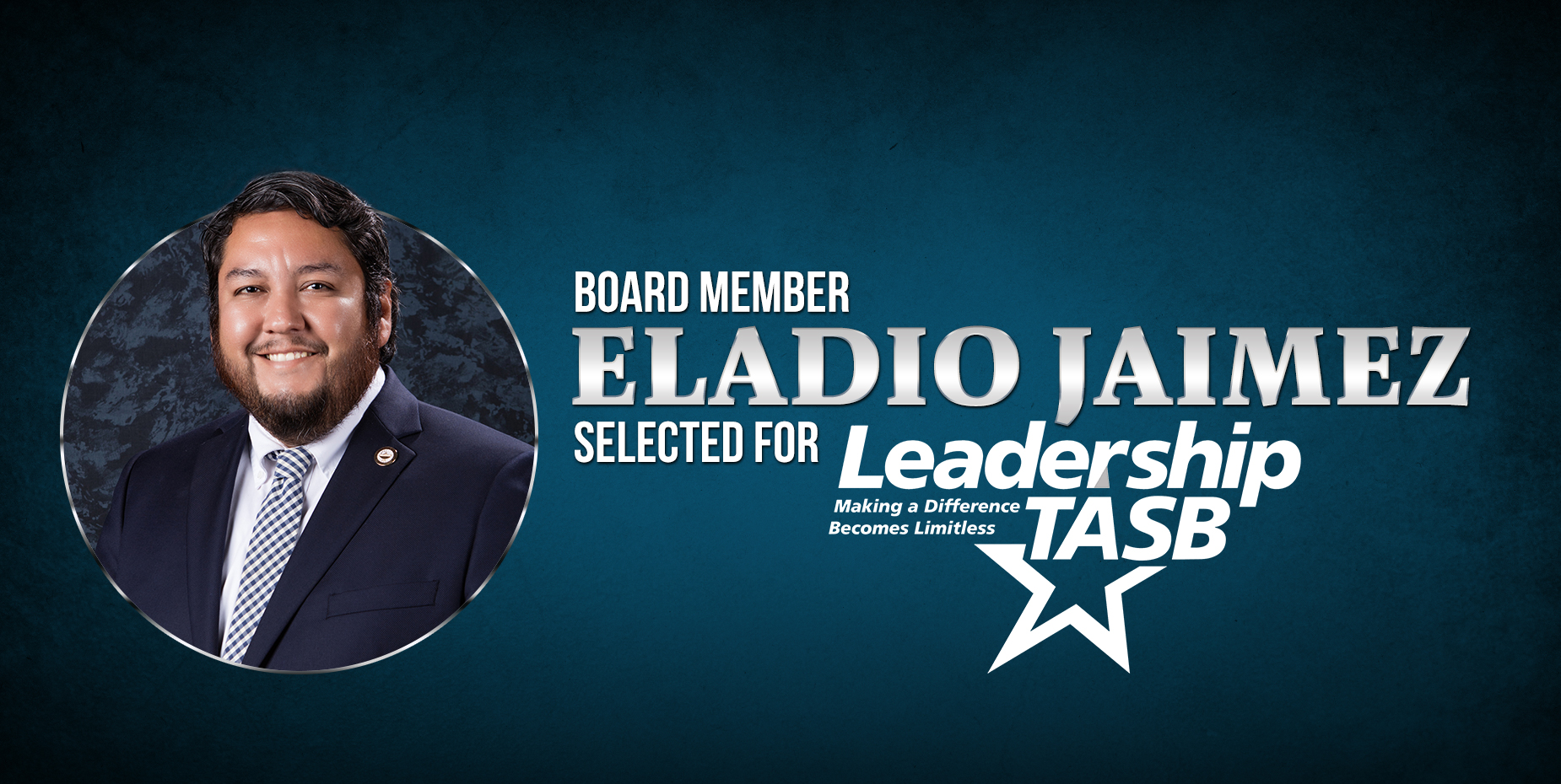 Eladio Jaimez, miembro de la Mesa Directiva, es seleccionado como uno de los líderes de TASB.