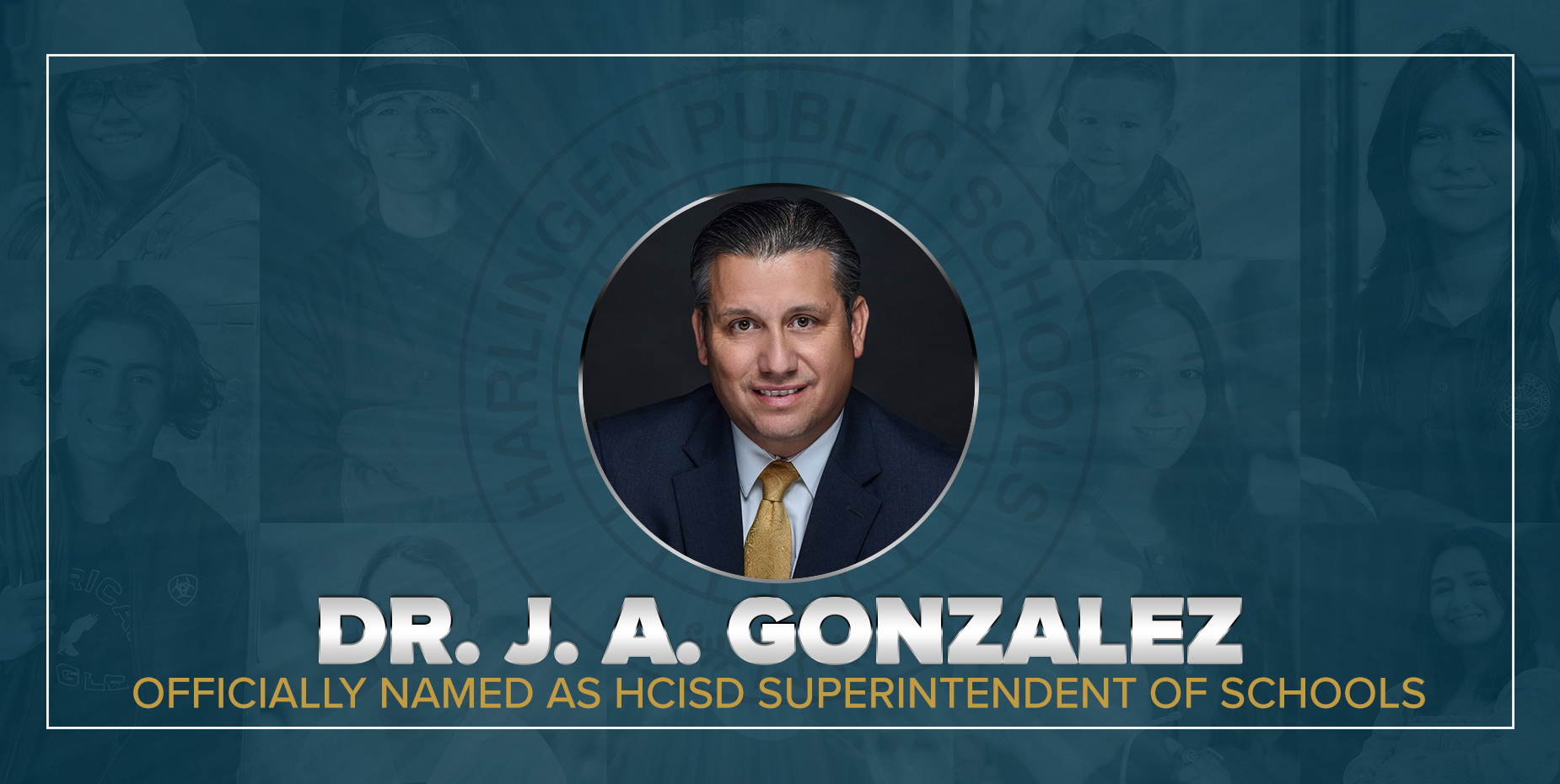Dr. J.A. Gonzalez es oficialmente nombrado Superintendente de Escuelas de HCISD.