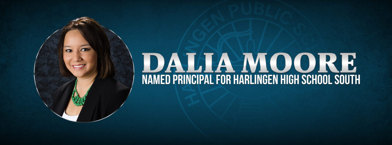 Dalia Moore es nombrada directora de la Escuela Preparatoria Harlingen High South.